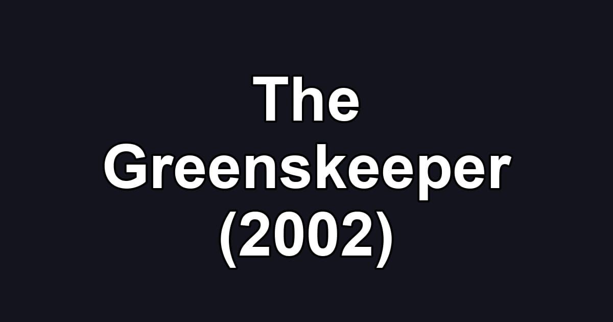 The Greenskeeper (2002)