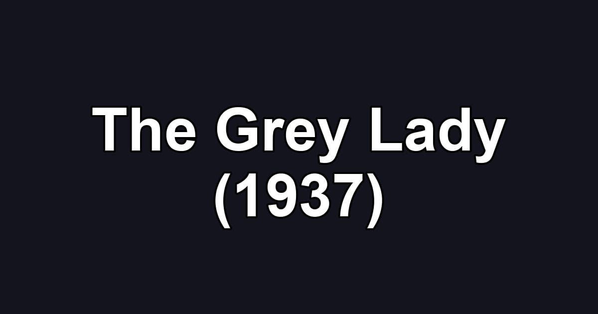 The Grey Lady (1937)