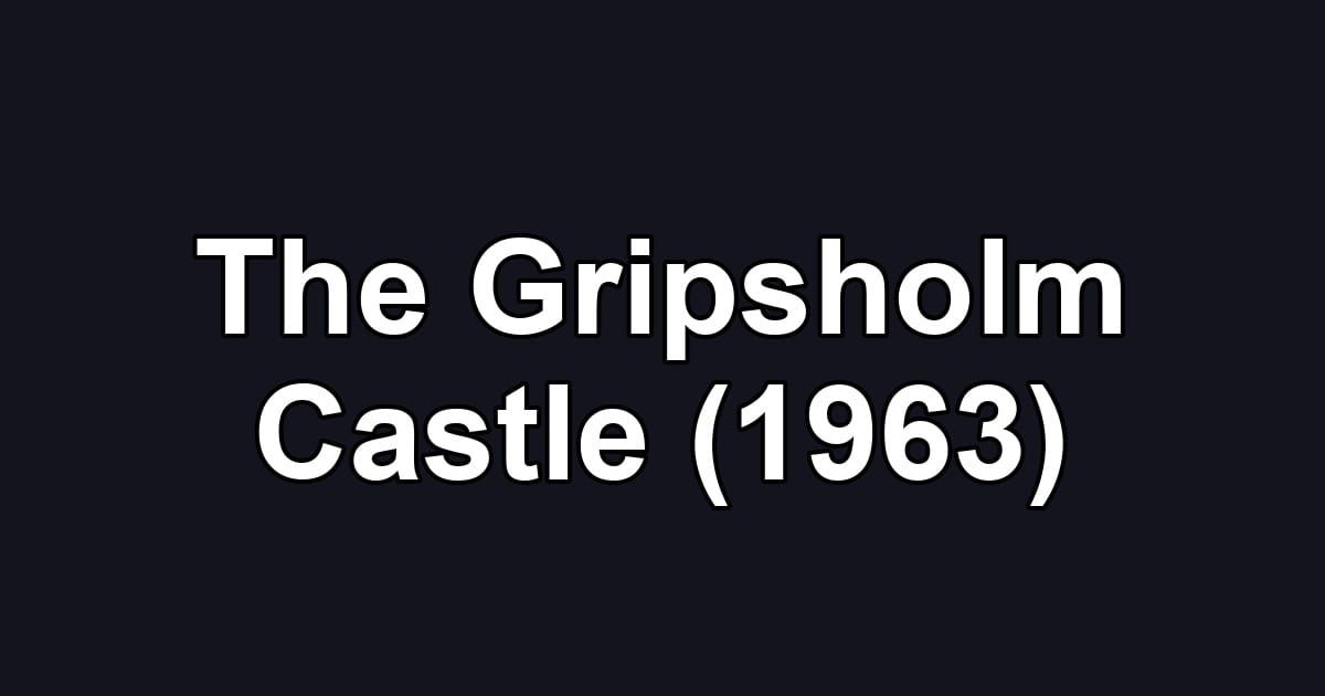 The Gripsholm Castle (1963)