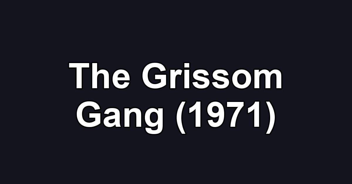 The Grissom Gang (1971)