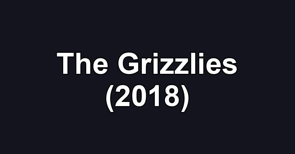 The Grizzlies (2018)