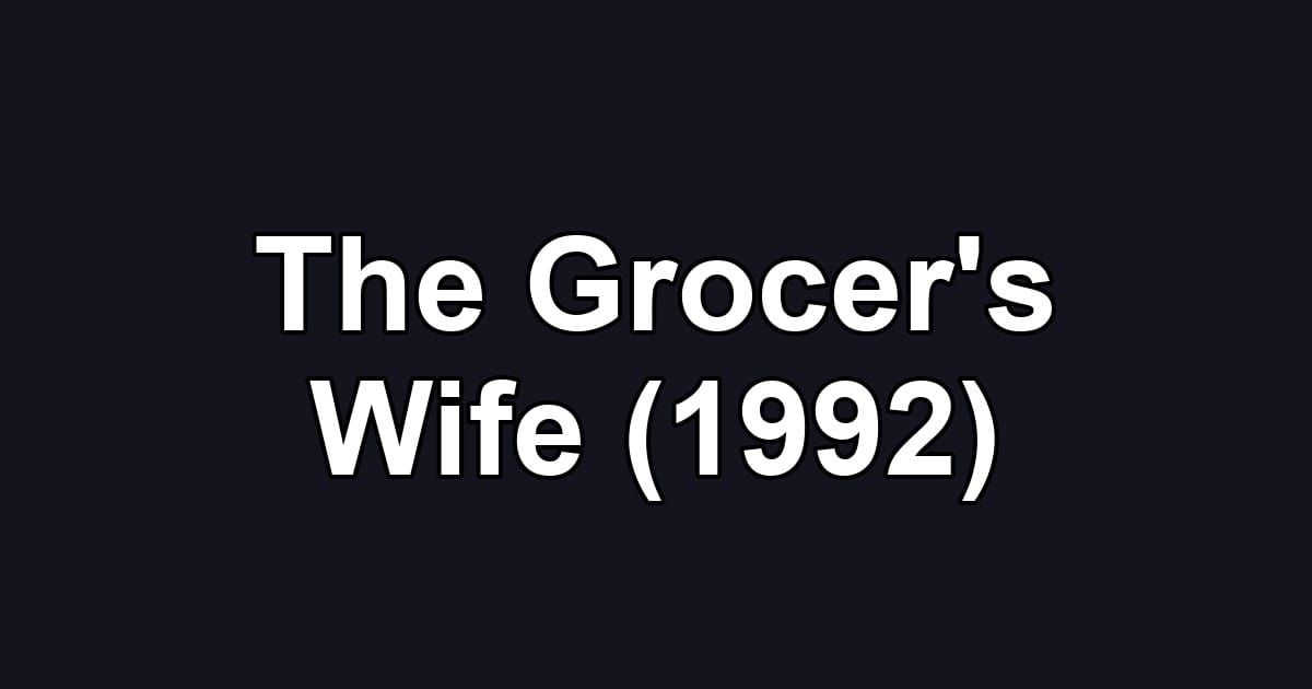 The Grocer's Wife (1992)