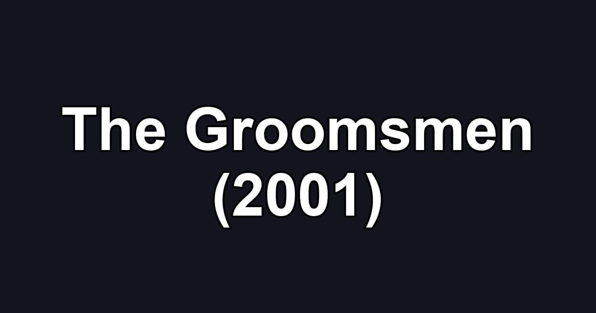 The Groomsmen (2001)