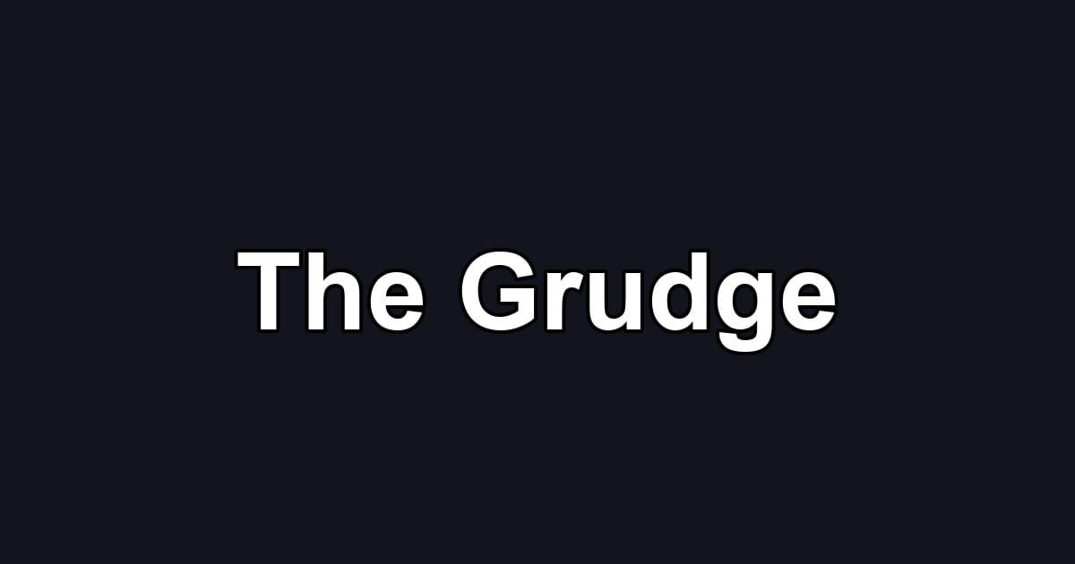 The Grudge