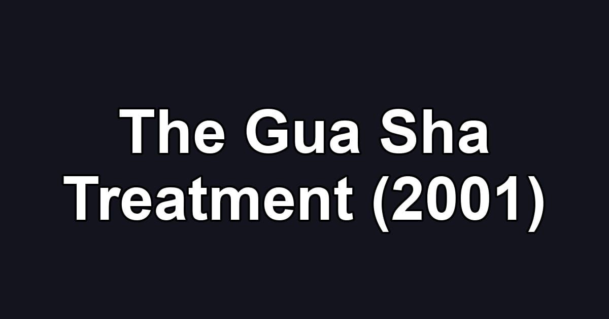 The Gua Sha Treatment (2001)