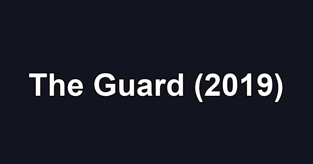 The Guard (2019)
