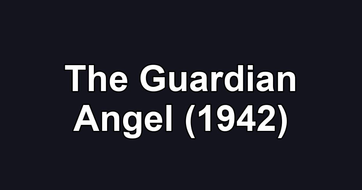 The Guardian Angel (1942)