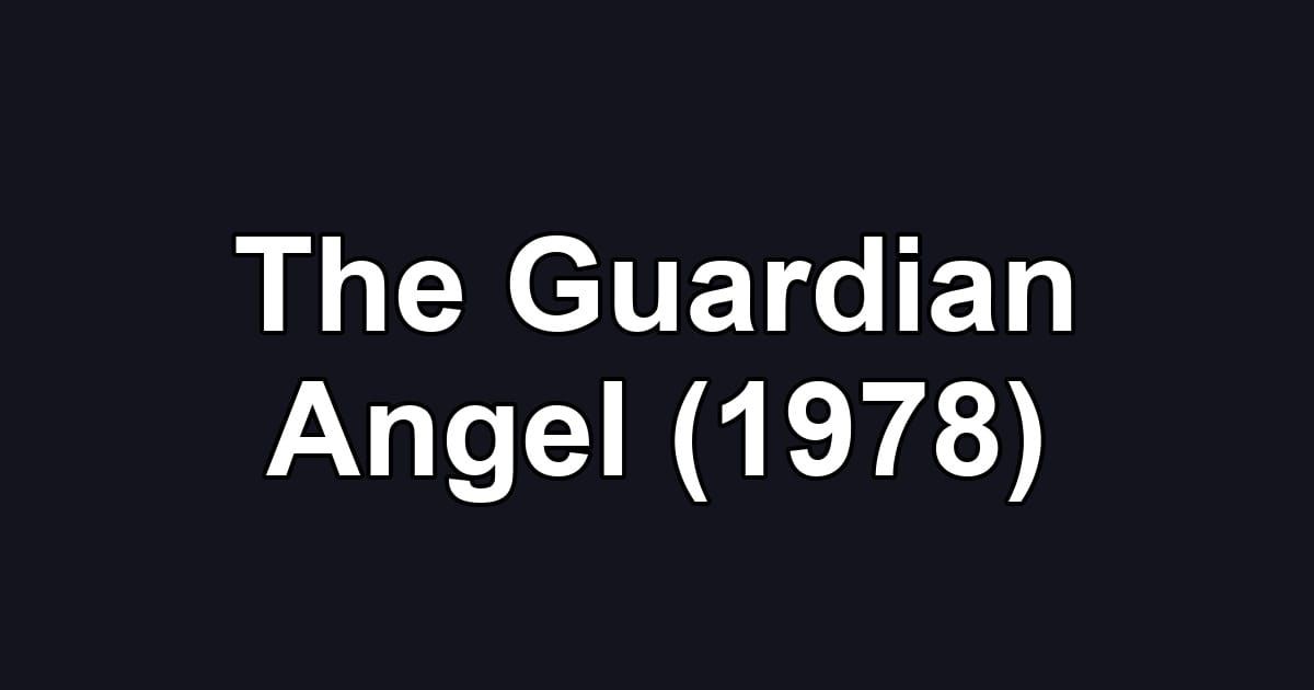 The Guardian Angel (1978)