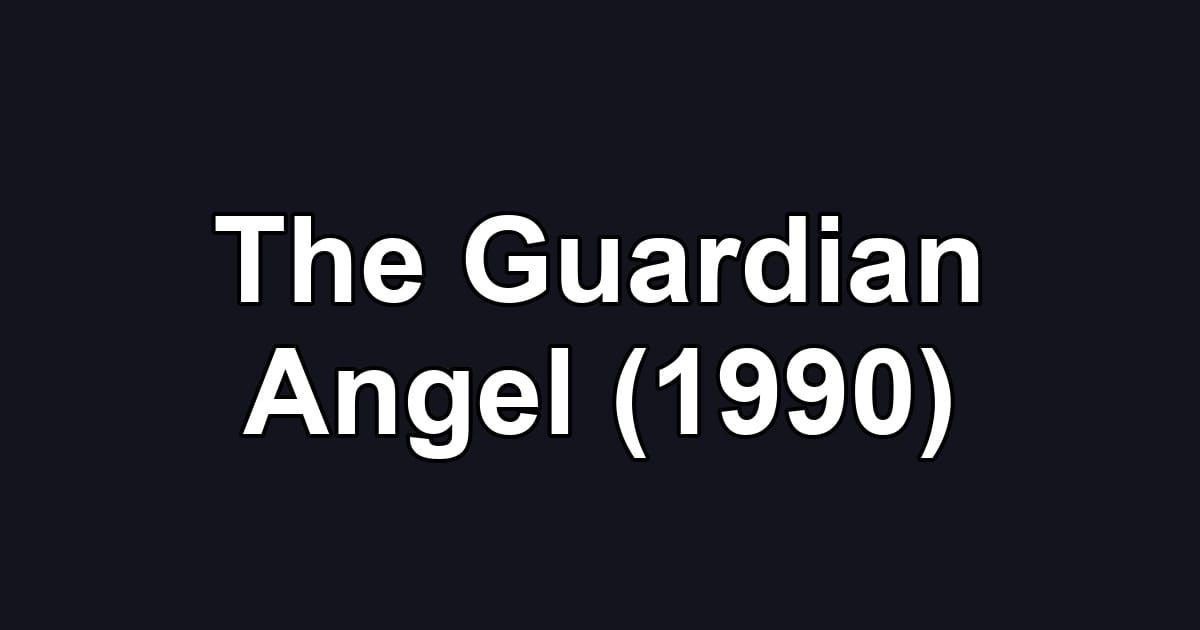The Guardian Angel (1990)