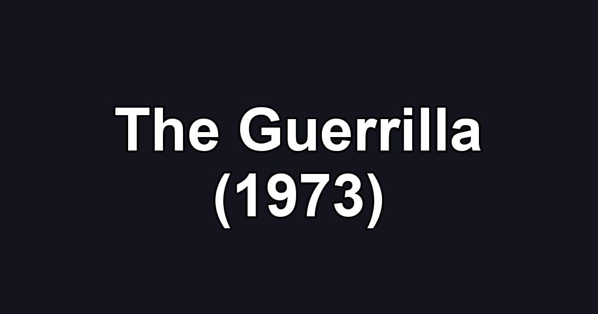 The Guerrilla (1973)