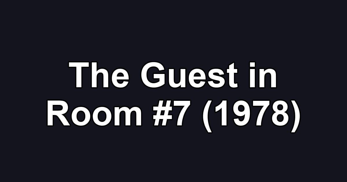 The Guest in Room #7 (1978)