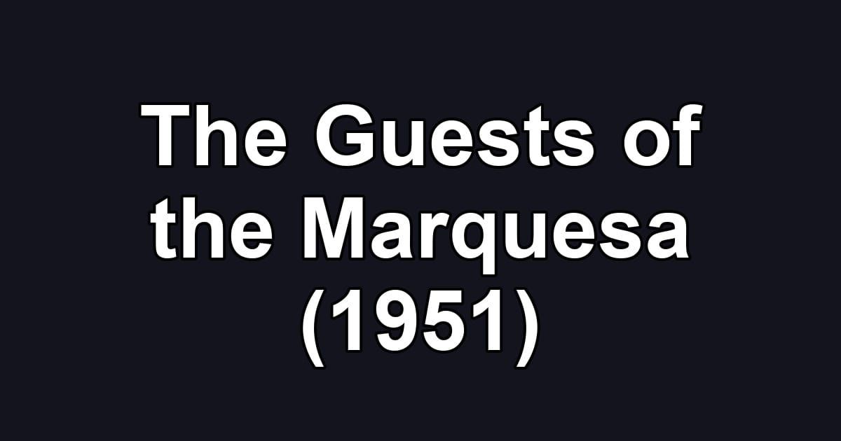 The Guests of the Marquesa (1951)