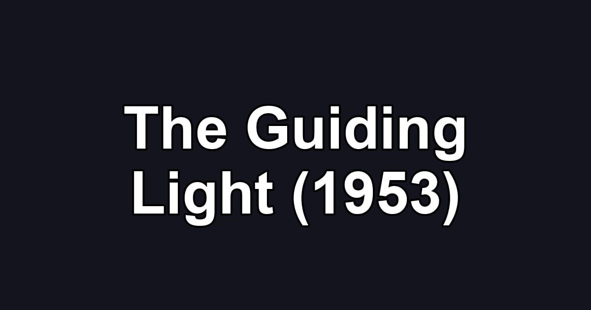 The Guiding Light (1953)