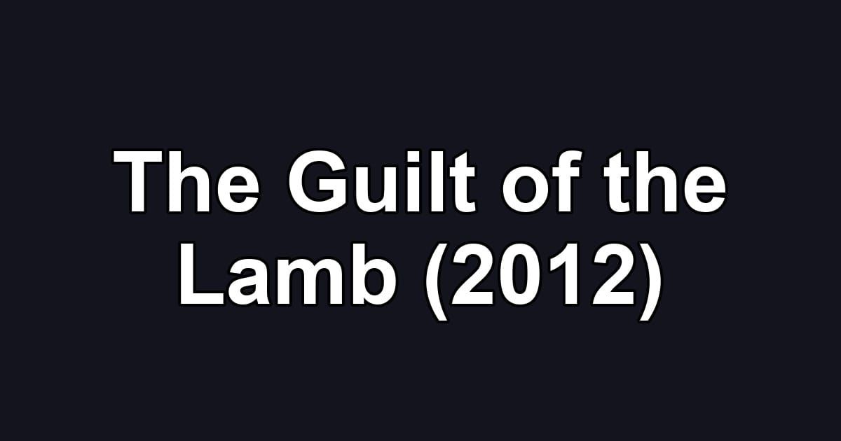 The Guilt of the Lamb (2012)