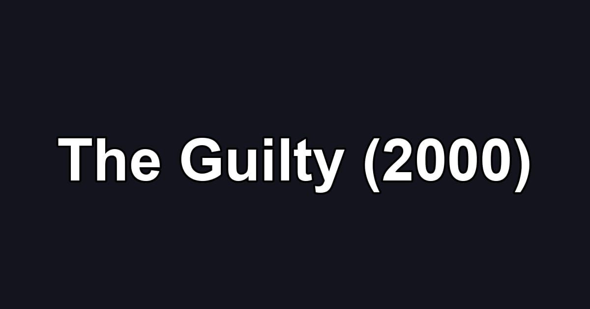 The Guilty (2000)