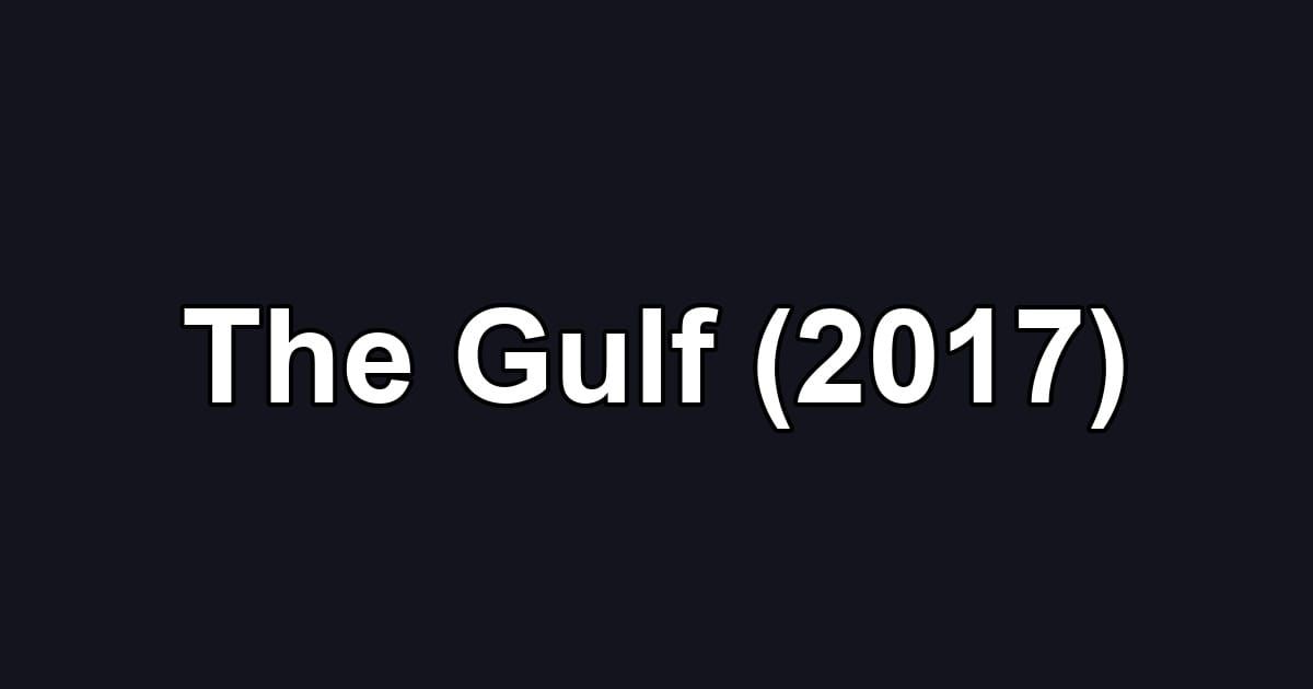The Gulf (2017)