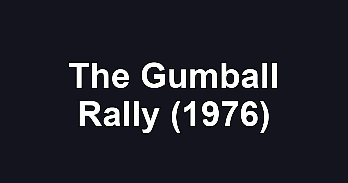 The Gumball Rally (1976)