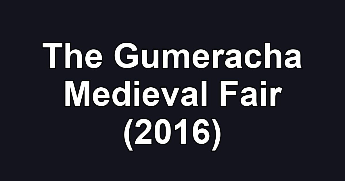 The Gumeracha Medieval Fair (2016)