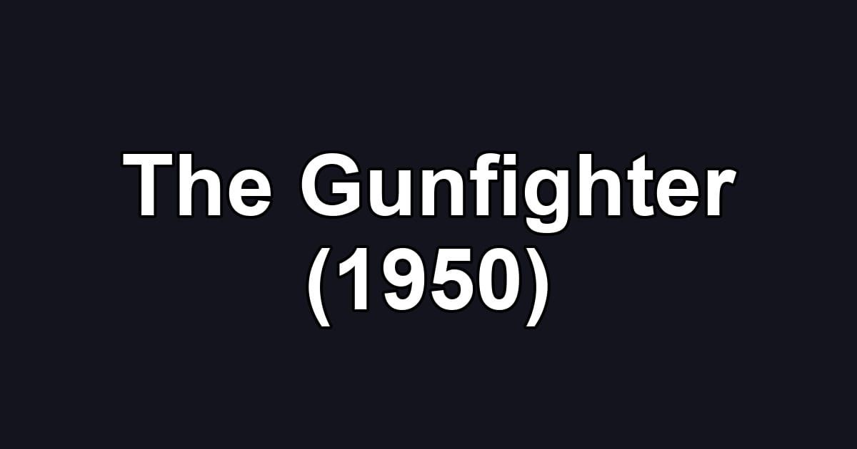 The Gunfighter (1950)