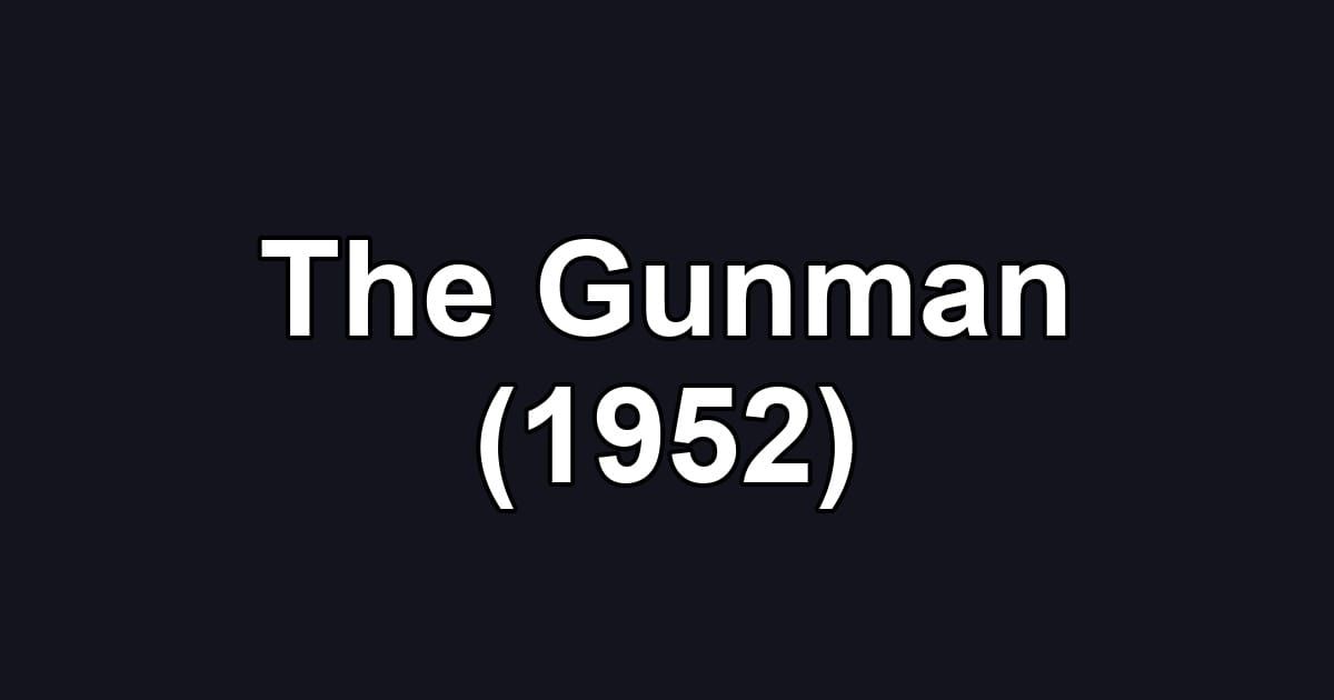 The Gunman (1952)