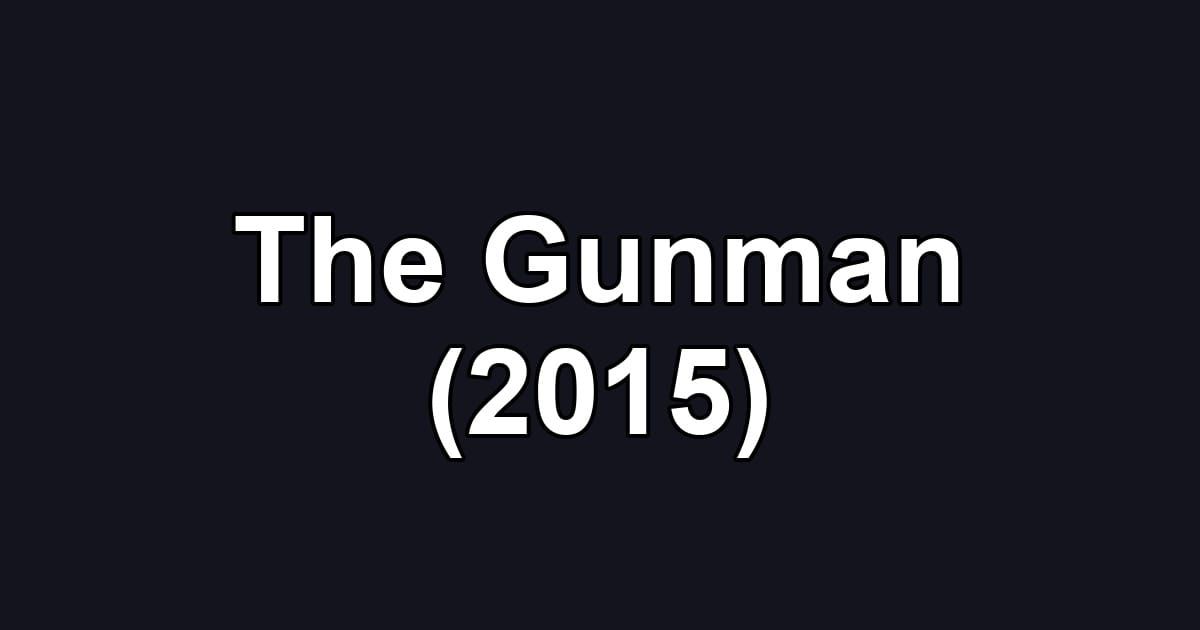 The Gunman (2015)