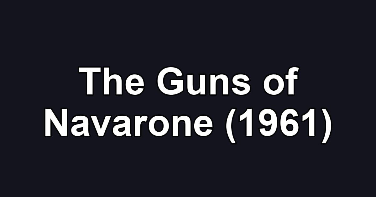 The Guns of Navarone (1961)
