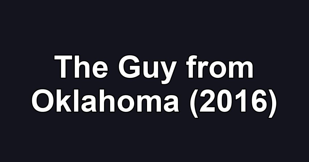 The Guy from Oklahoma (2016)