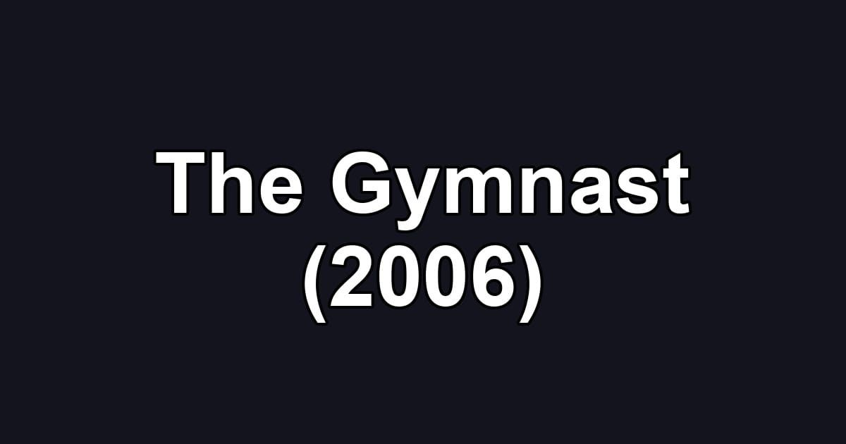 The Gymnast (2006)