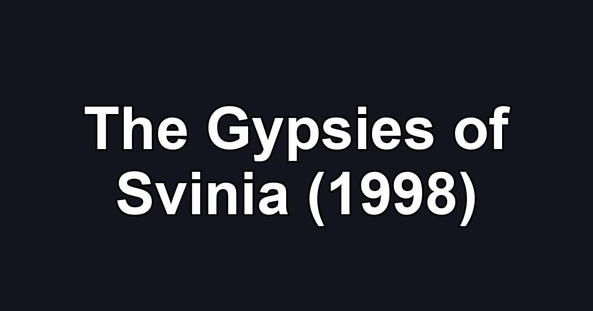 The Gypsies of Svinia (1998)