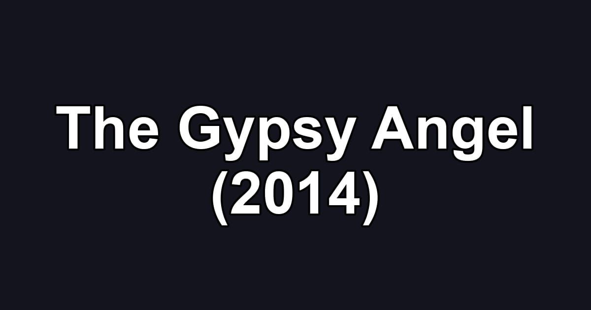 The Gypsy Angel (2014)