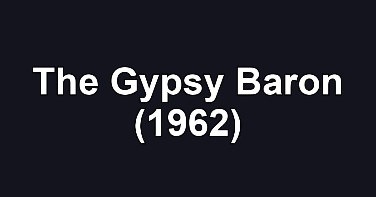 The Gypsy Baron (1962)