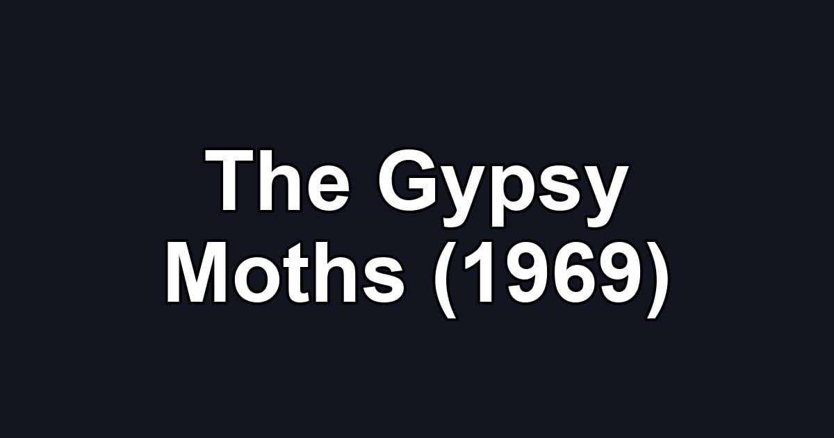 The Gypsy Moths (1969)