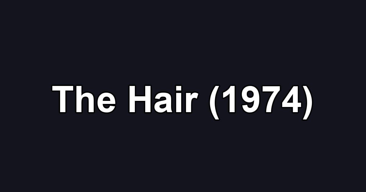 The Hair (1974)