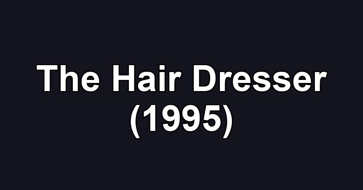 The Hair Dresser (1995)