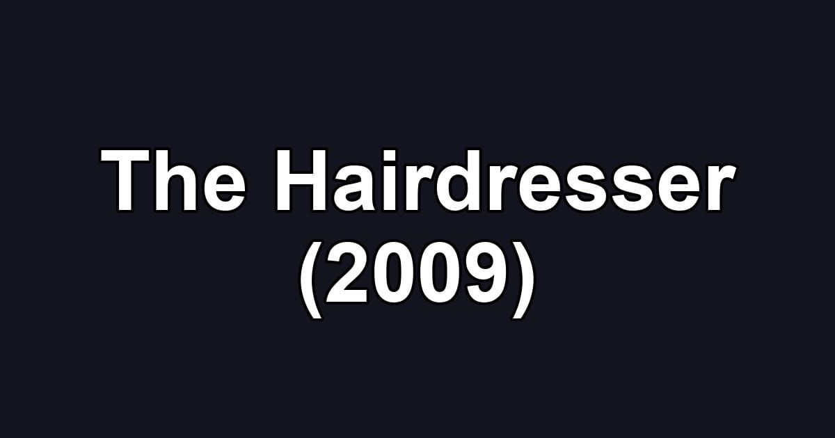 The Hairdresser (2009)