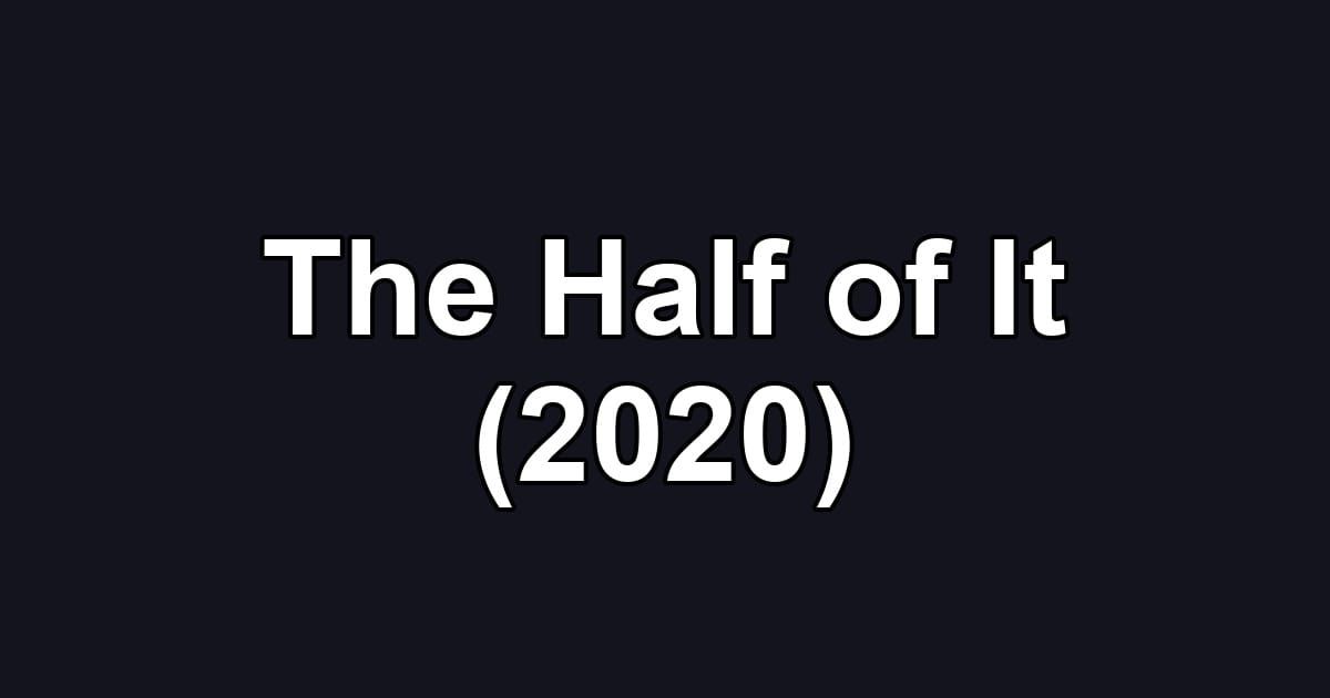 The Half of It (2020)