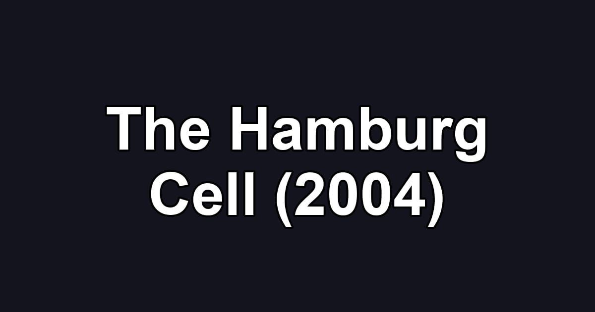 The Hamburg Cell (2004)