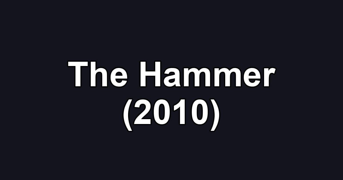 The Hammer (2010)