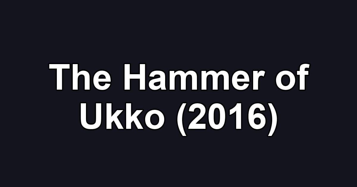 The Hammer of Ukko (2016)