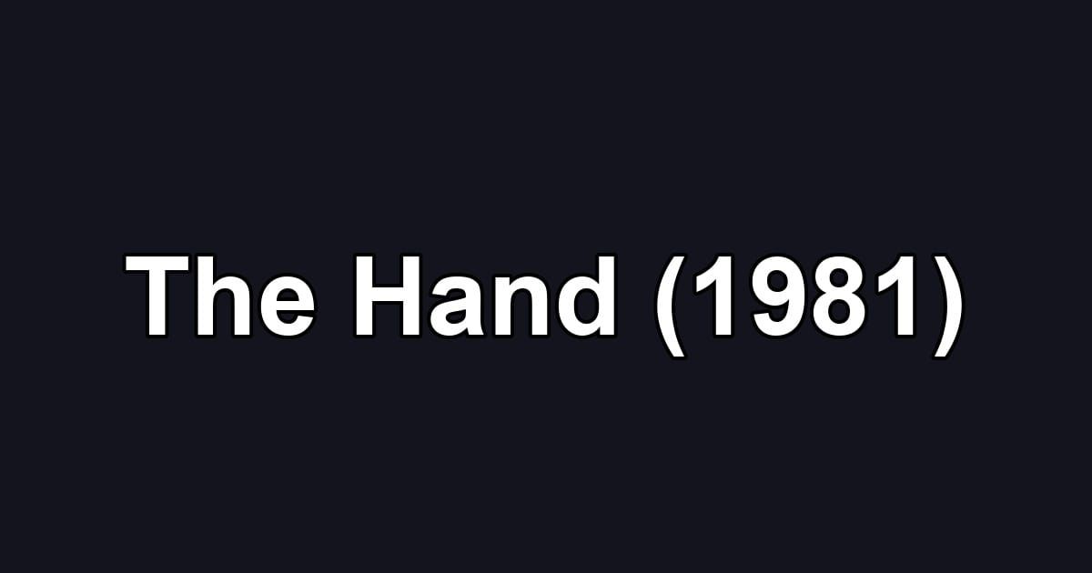 The Hand (1981)