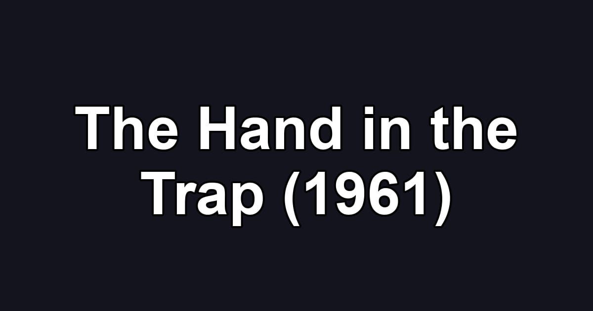 The Hand in the Trap (1961)