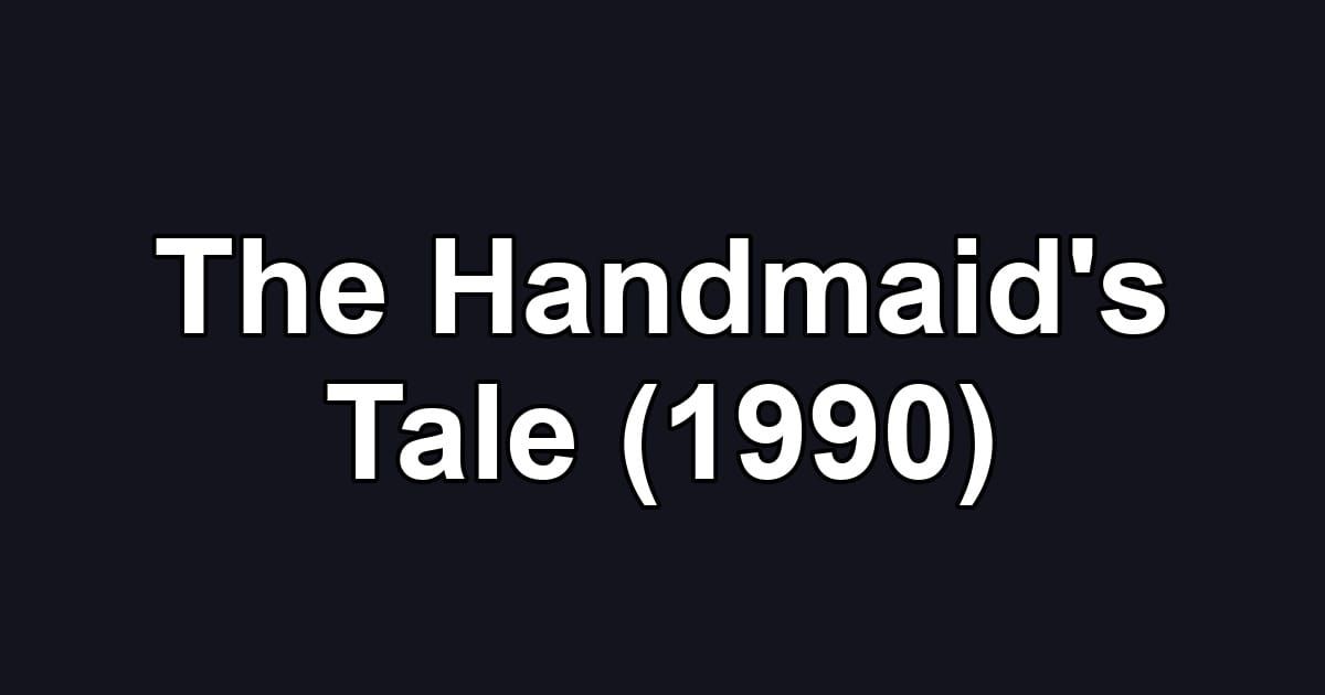 The Handmaid's Tale (1990)