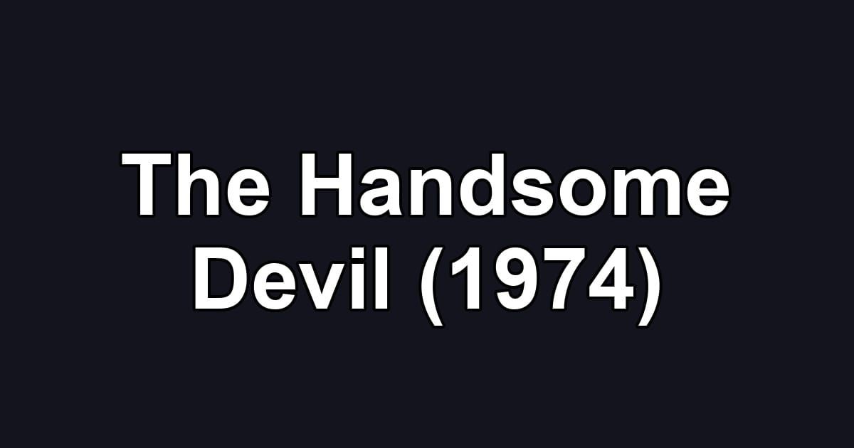 The Handsome Devil (1974)