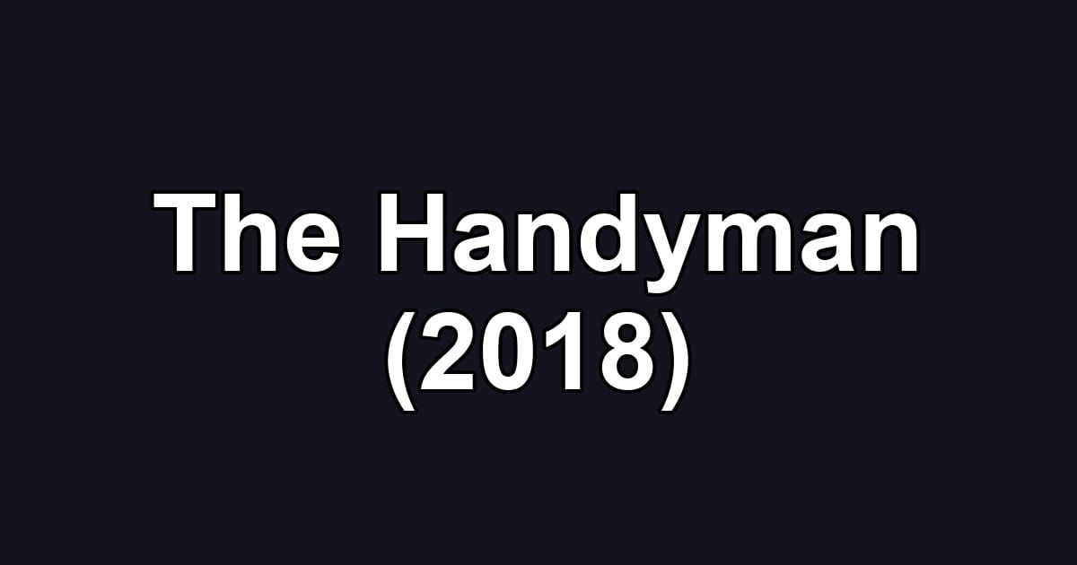 The Handyman (2018)
