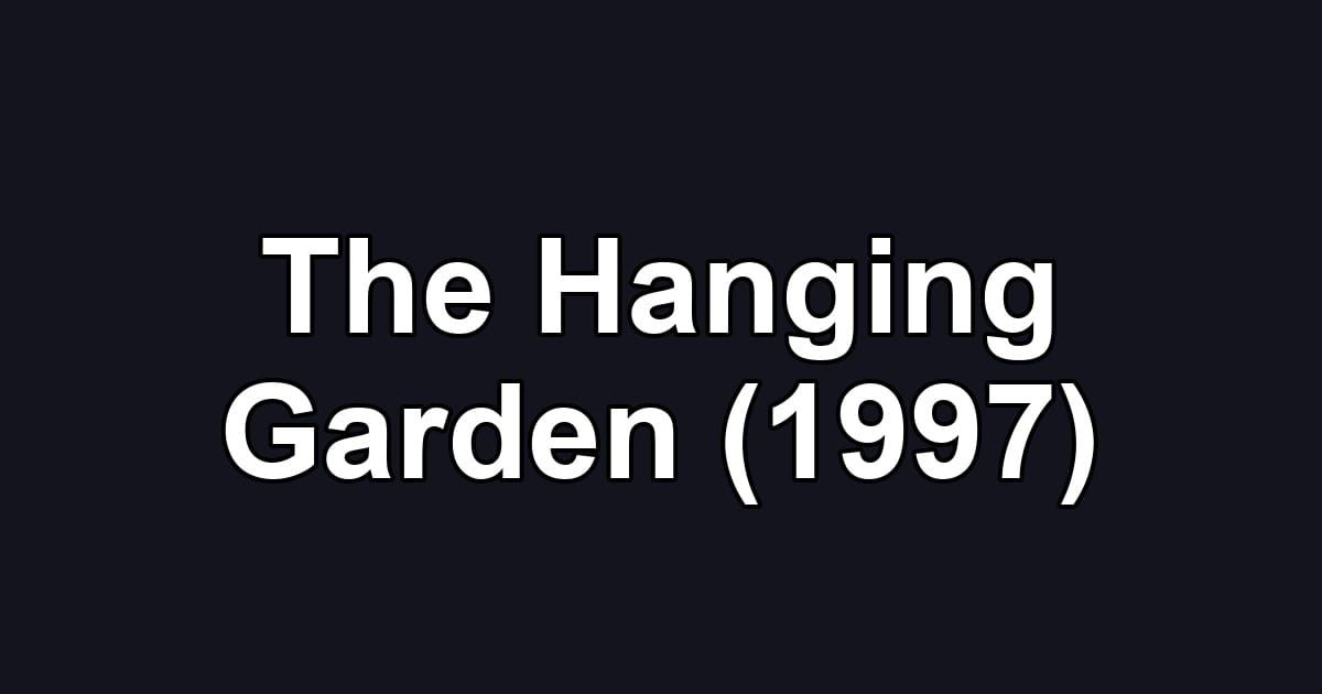 The Hanging Garden (1997)