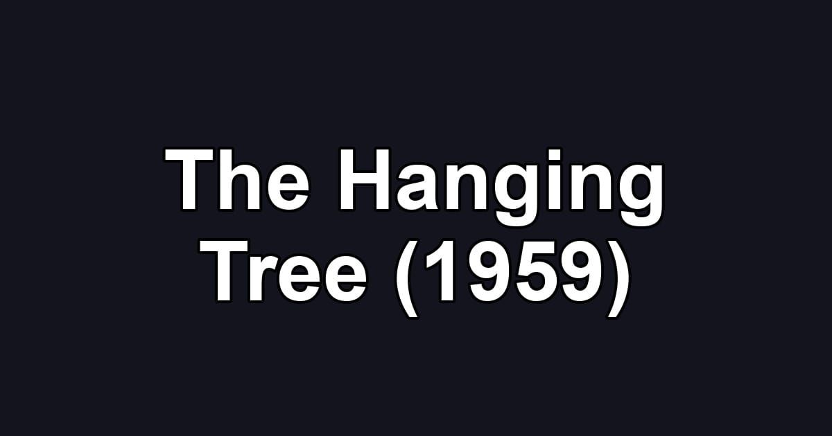The Hanging Tree (1959)