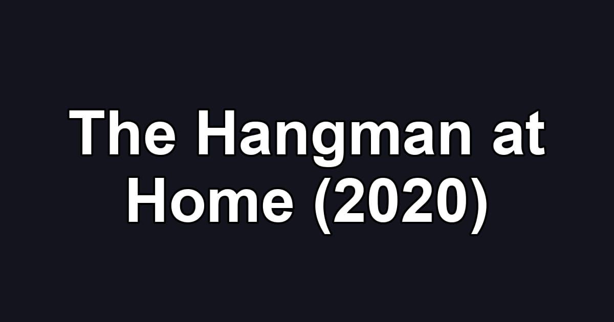 The Hangman at Home (2020)