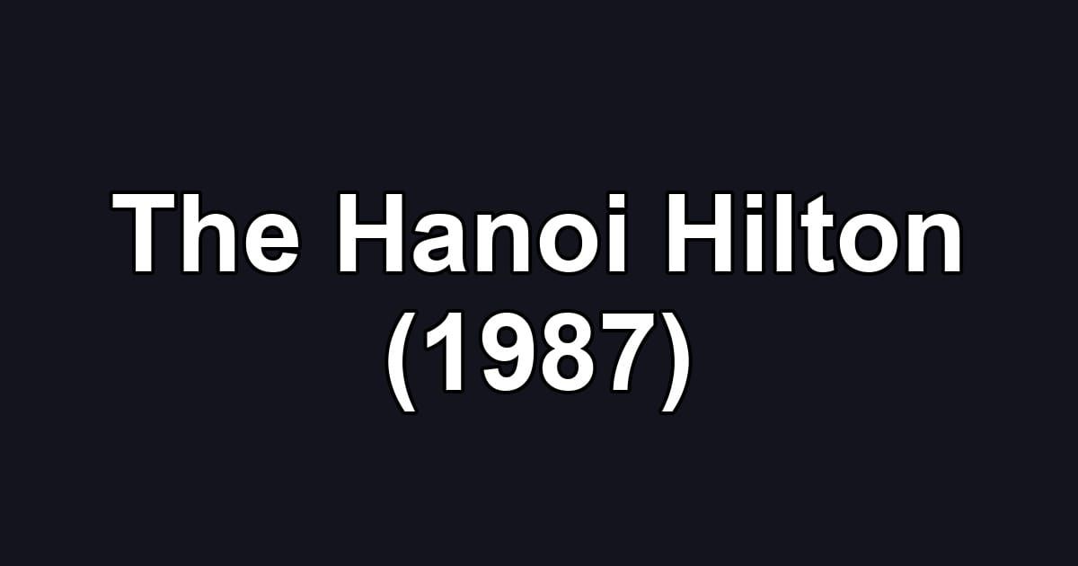 The Hanoi Hilton (1987)