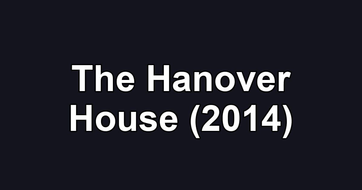 The Hanover House (2014)