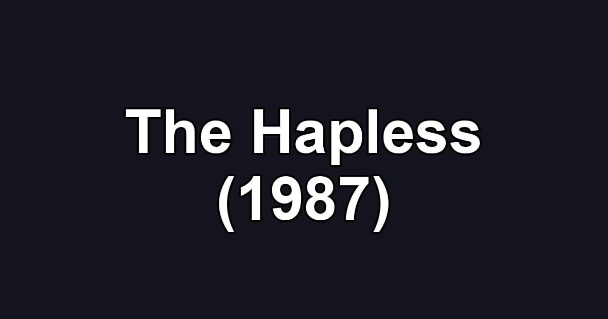 The Hapless (1987)